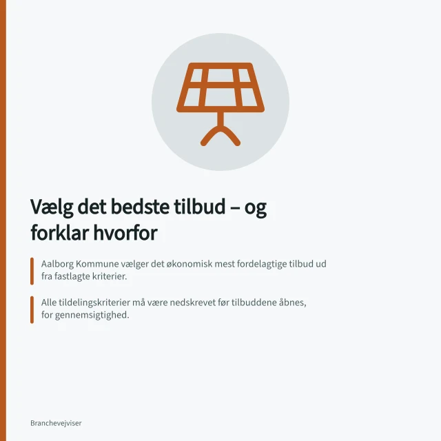 Vælg det bedste tilbud – og forklar hvorfor: Aalborg Kommune vælger det økonomisk mest fordelagtige tilbud ud fra fastlagte kriterier.; Alle tildelingskriterier må være nedskrevet før tilbuddene åbnes, for gennemsigtighed.; Beslutningsnotatet skal indeholde dokumentation af point, forbehold og henvisninger til bilag. Evaluering af tilbud og dokumentation af beslutningen